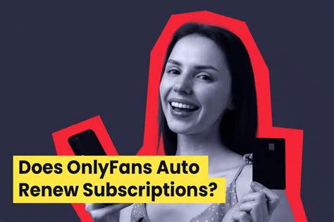 Managing Your OnlyFans Subscription Auto Renewal。